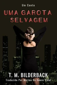 Uma Garota Selvagem - Um Conto