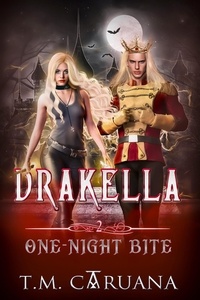  T. M. Caruana - Drakella: One-Night Bite - Drakella Series, #2.