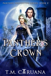  T. M. Caruana - Panther's Crown - Panther Protector Series, #2.