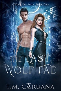 Téléchargements de livres gratuits pour mp3 The Last Wolf Fae  - A Wolf Fae Saga, #1 9798215393413 PDF DJVU