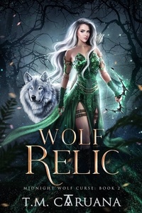 Téléchargements ebooks gratuits pour kindle Wolf Relic  - Midnight Wolf Curse 9798215036006 par T. M. Caruana