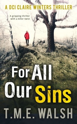 T.M.E. Walsh - For All Our Sins.