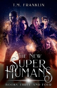  T.M. Franklin - The New Super Humans: Books Three and Four - The New Super Humans.
