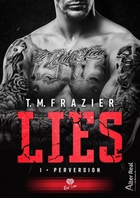 T.M. Frazier - Lies Tome 1 : Perversion.