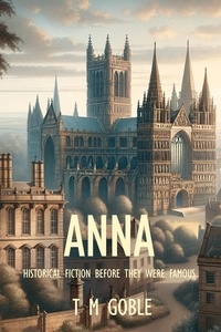  T M Goble - Anna - Historical Fiction.