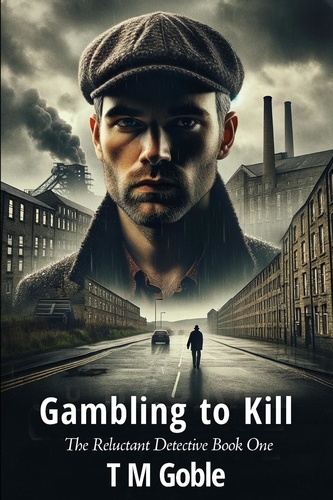  T M Goble - Gambling to Kill - The Reluctant Detective, #1.