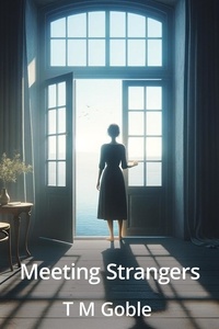  T M Goble - Meeting Strangers - Starting Over Novels.