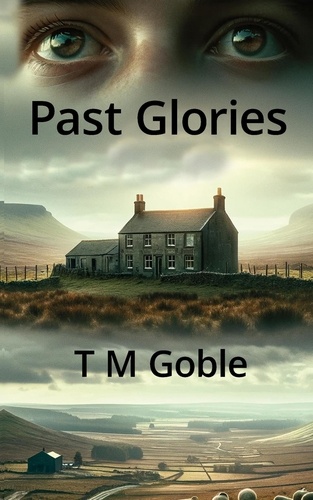  T M Goble - Past Glories - Starting Over Novels.