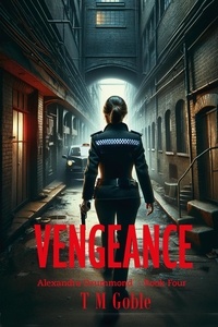  T M Goble - Vengeance - Alexandra Drummond Thriller Series, #4.