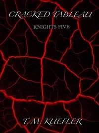  T. M. Kuefler - Cracked Tableau - Knights Five, #1.