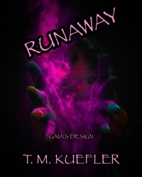  T. M. Kuefler - Runaway - Gaia's Design, #3.
