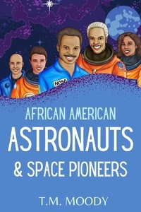  T.M. Moody - African American Astronauts &amp; Space Pioneers - African American History for Kids, #3.