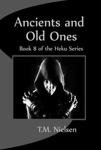 Ancients and Old Ones : Book 8 of the Heku Series