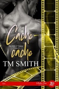 T.M. Smith - En mâle d'amour Tome 6 : Cache-Cache.