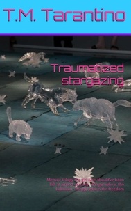  T.M. Tarantino - Traumatized Stargazing.