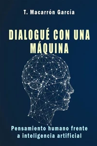 Dialogué con una máquina