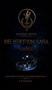 Die Nektrum Saga Ausgabe 2: Resonanz 2: Helden, die keiner sehen will