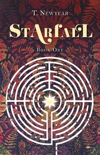  T. Newyear - Starfall Book 1 - Starfall: A Tale in Two Eras, #1.