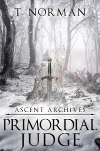  T Norman - Primordial Judge - Ascent Archives.