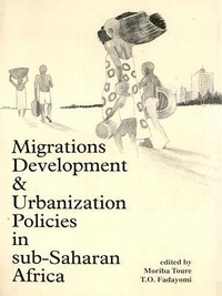 T.O. FADAYOMI et Moriba Touré - Migrations, development and urbanization policies in Sub-Saharan Africa.