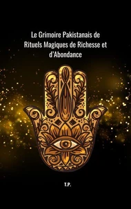 Le Grimoire Pakistanais de Rituels Magiques de Richesse et d’Abondance