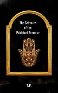 The Grimoire of the Pakistani Exorcism