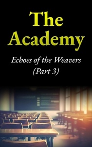  T. Powers - The Academy: Echoes of the Weavers (Part 3).