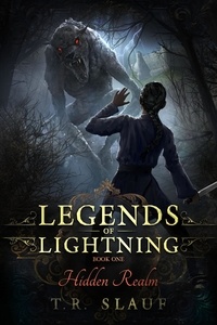  T.R. Slauf - Hidden Realm - Legends of Lightning, #1.