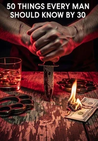 50 Things Every Man Should Know By 30
