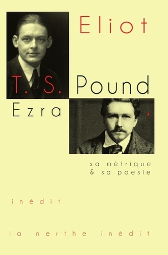 T-S Eliot - Ezra Pound, sa métrique et sa poésie.
