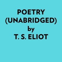  T. S. Eliot et  AI Marcus - Poetry (Unabridged).