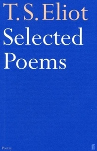 T-S Eliot - Selected Poems.