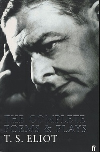 T-S Eliot - The Complete Poems And Plays.
