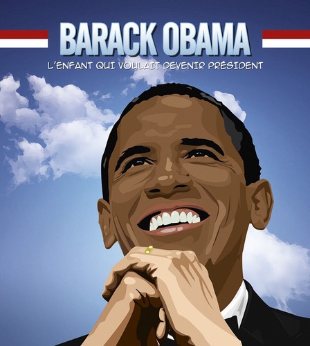 T.S Lee - Barack Obama - Le garçon qui voulait devenir président.