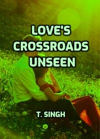 Téléchargements ebook et pdf gratuits Love's Crossroads Unseen 9798223988649 (French Edition)