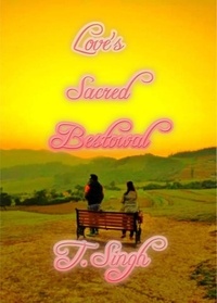 Livre réel téléchargement ebook Love's Sacred Bestowal 9798223730439 par T. Singh (French Edition) CHM iBook ePub