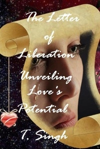 Epub ebook cover téléchargez The Letter of Liberation: Unveiling Love's Potential par T. Singh