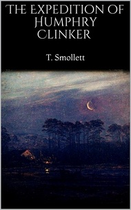 T. Smollett - The Expedition of Humphry Clinker.