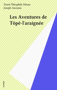 T-T Minan - Les Aventures de Tôpé-l'Araignée.