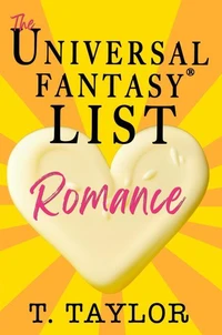 The Universal Fantasy® List: ROMANCE