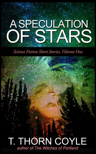  T. Thorn Coyle - A Speculation of Stars - Science Fiction Short Stories, #1.