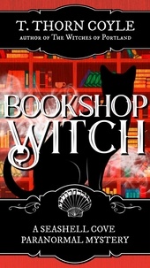  T. Thorn Coyle - Bookshop Witch - A Seashell Cove Cozy Paranormal Mystery, #1.