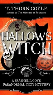  T. Thorn Coyle - Hallows Witch - A Seashell Cove Cozy Paranormal Mystery, #5.