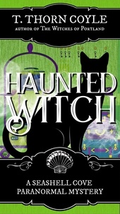  T. Thorn Coyle - Haunted Witch - A Seashell Cove Cozy Paranormal Mystery, #2.