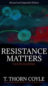  T. Thorn Coyle - Resistance Matters: On Life in Empire (Revised) - Selected Essays, #1.