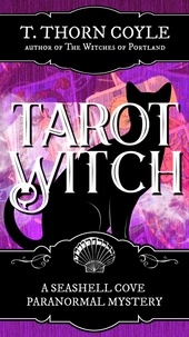  T. Thorn Coyle - Tarot Witch - A Seashell Cove Cozy Paranormal Mystery, #3.