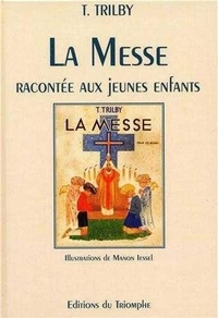 T. Trilby et Manon Iessel - La Messe racontée aux jeunes enfants.