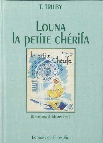 T. Trilby et Manon Iessel - Louna, la Petite Cherifa.