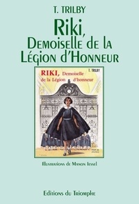 T. Trilby - Riki, demoiselle de la Légion d'Honneur.