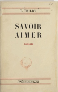 T. Trilby - Savoir aimer.